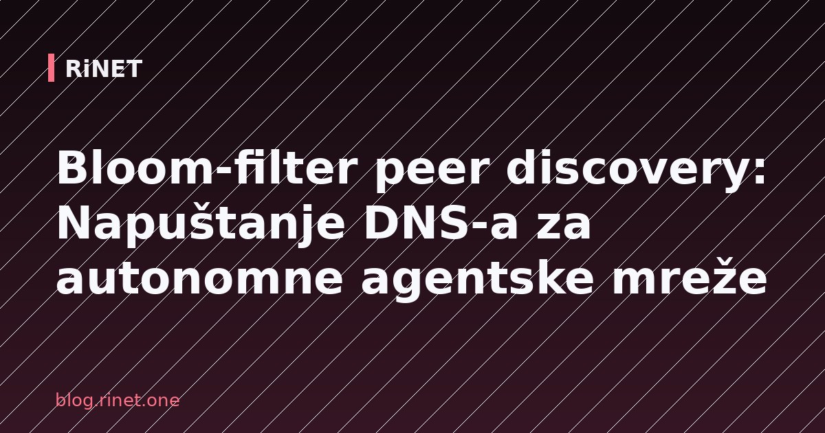 Abandoning DNS for Autonomous Agent Mesh: Why We Use Bloom-Filter Based Peer Discovery