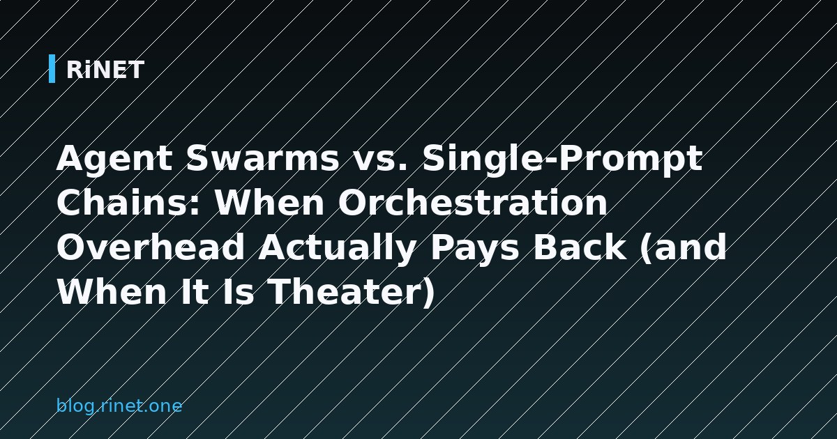 Agent Swarms vs. Single-Prompt Chains: Kada se isplati orkestracija, a kada je to samo teatar složenosti