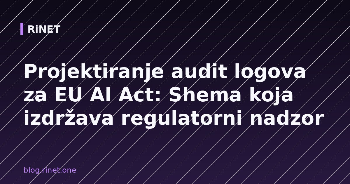 Designing Audit Logs for the EU AI Act: A Schema That Survives a Regulator Visit