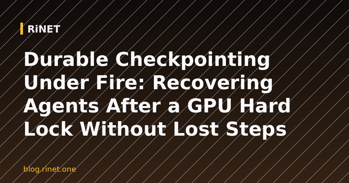 Trajno checkpointiranje agenta nakon GPU hard locka bez gubitka koraka