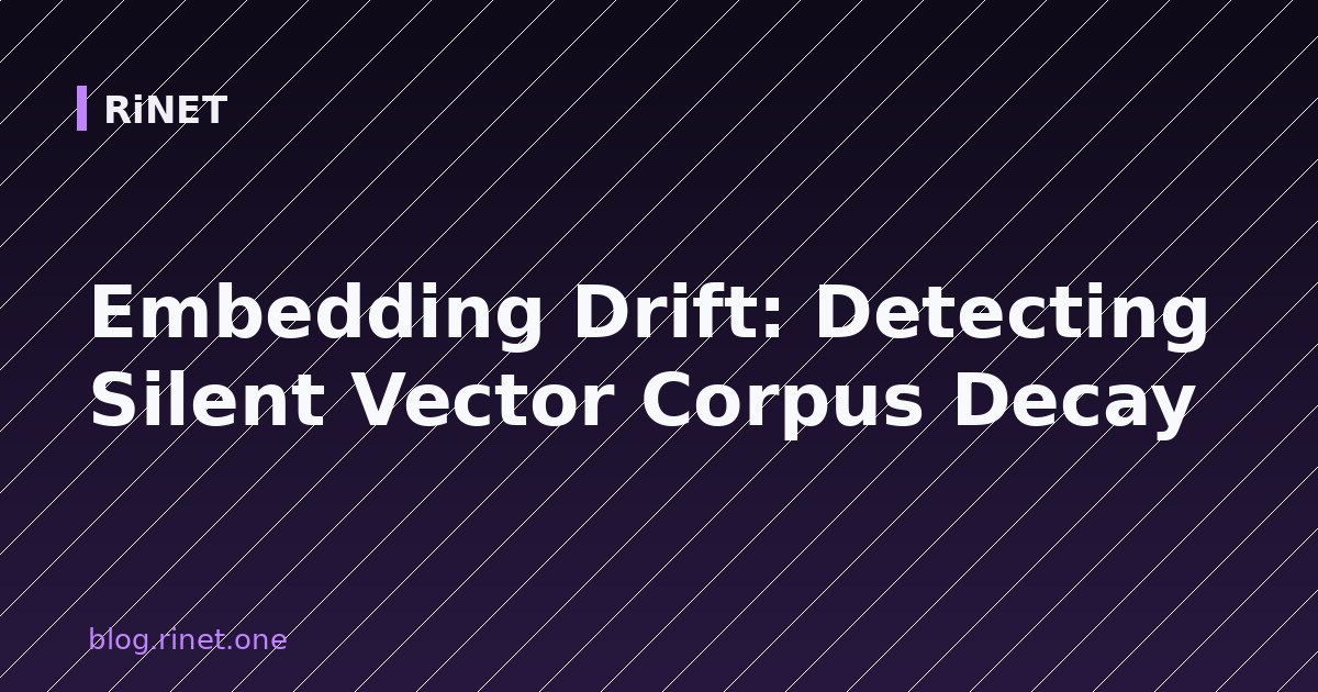 Embedding Drift: Otkrivanje tihog propadanja vektorskog korpusa