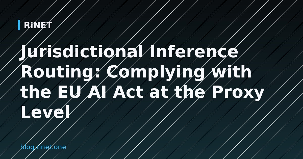 Jurisdictional Inference Routing: Complying with the EU AI Act at the Proxy Level