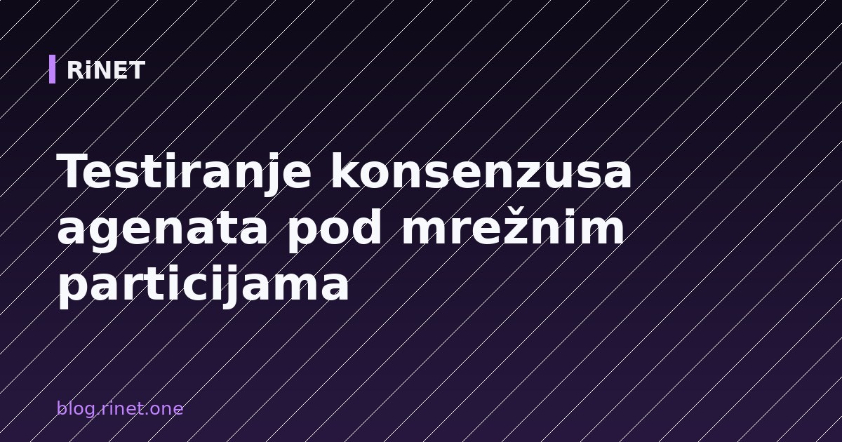 Testiranje konsenzusa agenata pod mrežnim particijama