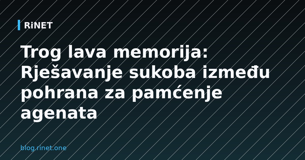 Trog lava memorija: Rješavanje sukoba između pohrana za pamćenje agenata